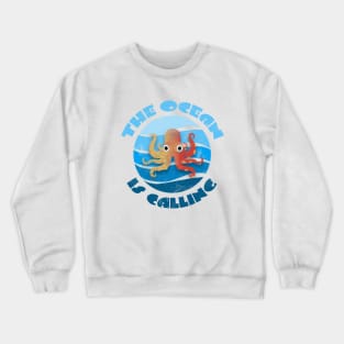 The ocean is calling Crewneck Sweatshirt